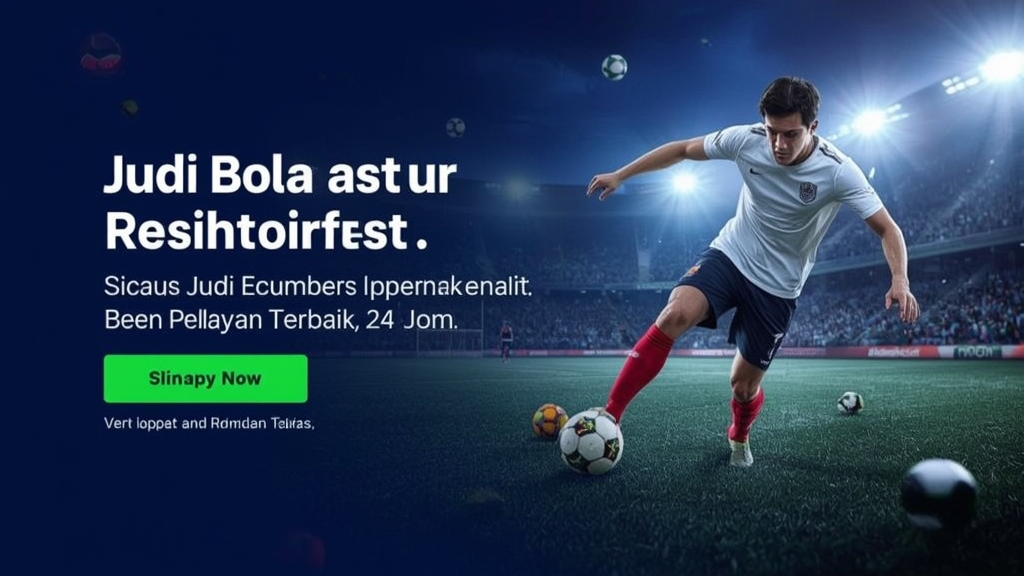 Situs Judi Bola Resmi dengan Pelayanan Terbaik 24 Jam